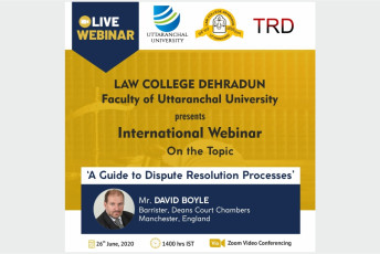 Law College Dehradun organizes an International Webinar on “A Guide to Dispute Resolution Processes”